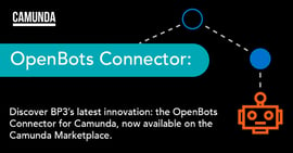 BP3’s OpenBots Connector for Camunda