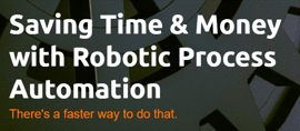 Saving Time and Money with Robotic Process Automation - Manufacturing