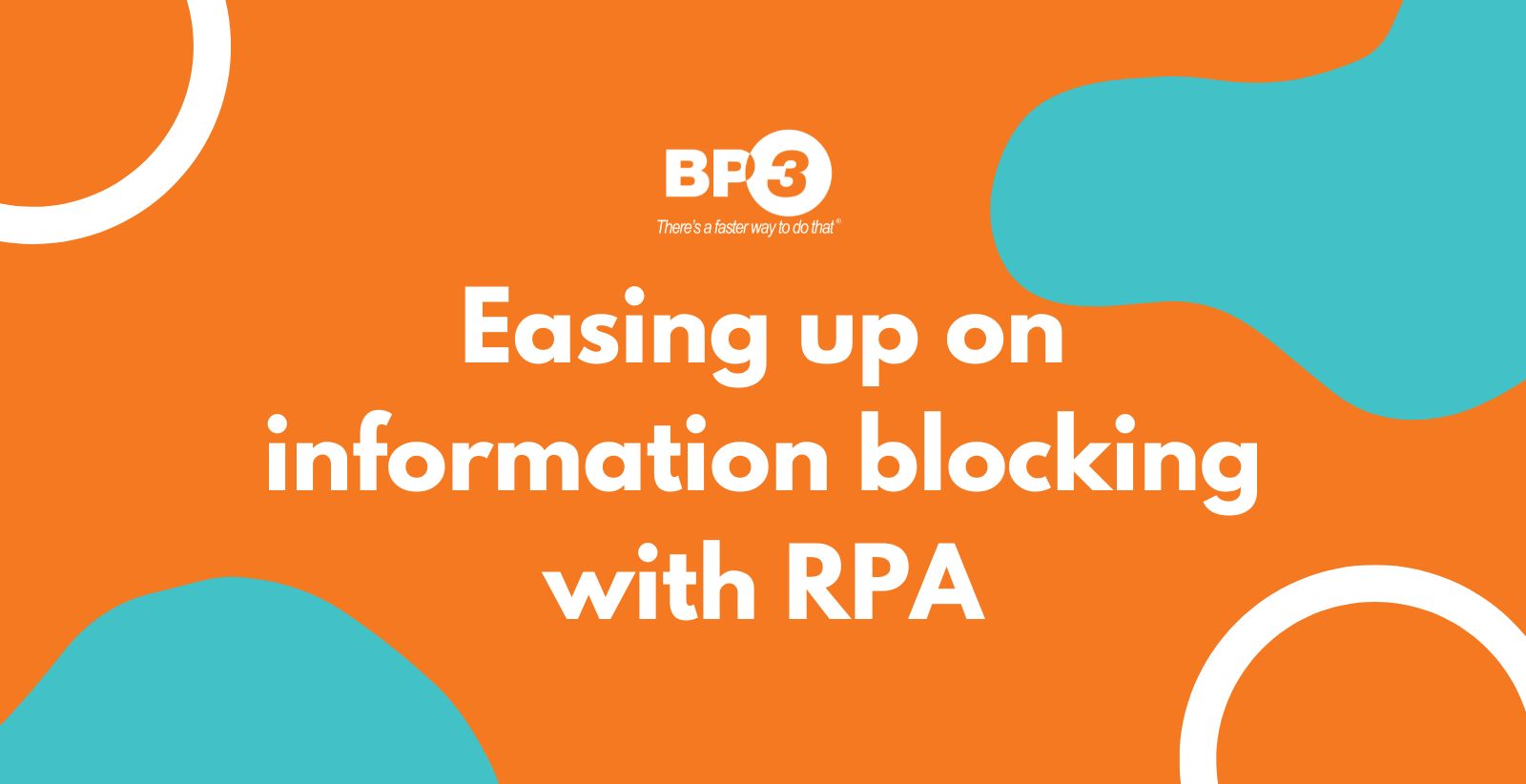Easing Up on Information Blocking with RPA