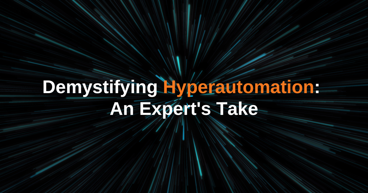 Demystifying Hyperautomation: An Expert's Take