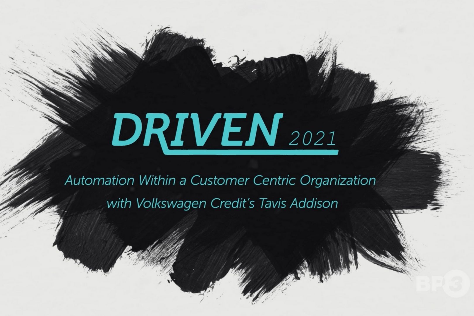 Learn How Tavis Addison of Volkswagen Credit (VW Credit) increased customer satisfaction with task Automation | BP3 Driven Event
