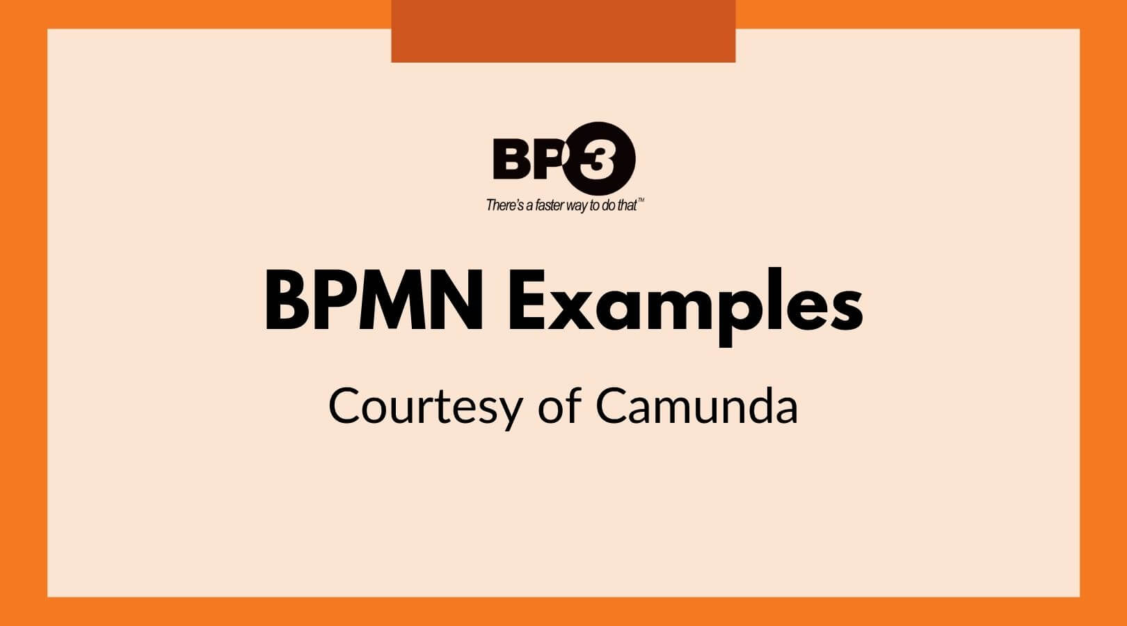 BPMN Examples Courtesy of Camunda