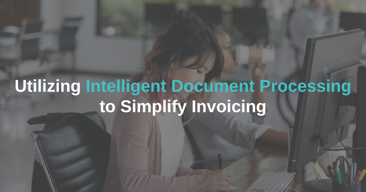 Utilizing Intelligent Document Processing to Simplify Invoicing