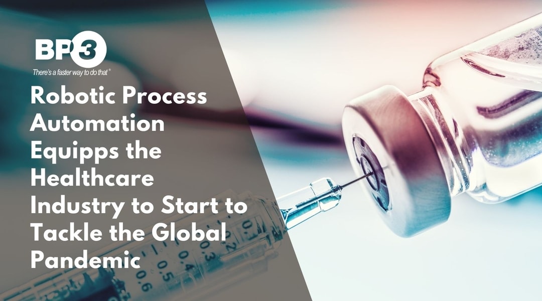Why Robotic Process Automation has Uniquely Equiped the Healthcare Industry to Start to Tackle the Global Pandemic